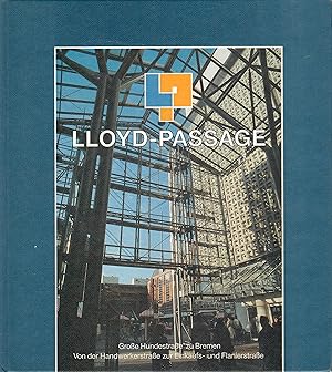 Seller image for Lloyd-Passage - Groe Hundestrae zu Bremen; Von der Handwerkerstrae zur Einkaufs- und Flaniermeile - Mit zahlreichen Abbildungen - Beilage: Mall of Frame - Bremens Ruhmesmeile unterm glsernen Dach - Klappbroschre for sale by Walter Gottfried