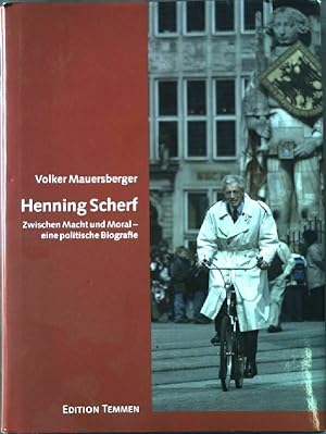 Bild des Verkufers fr Henning Scherf - Zwischen Macht und Moral-eine politische Biografie; Mit 83 Abbildungen - 1. Auflage 2007 zum Verkauf von Walter Gottfried