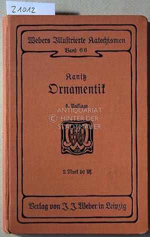 Katechismus der Ornamentik. [= Webers Illustrierte Katechismen, Bd. 66] Leitfaden über die Geschi...