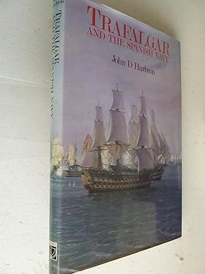 Seller image for Trafalgar and the Spanish Navy for sale by McLaren Books Ltd., ABA(associate), PBFA