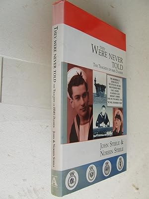 Imagen del vendedor de They Were Never Told, the tragedy of HMS Dasher a la venta por McLaren Books Ltd., ABA(associate), PBFA