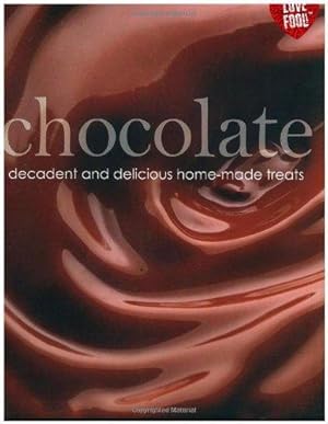 Seller image for Chocolate; decadent and delicious homemade treats (Love Food) for sale by WeBuyBooks