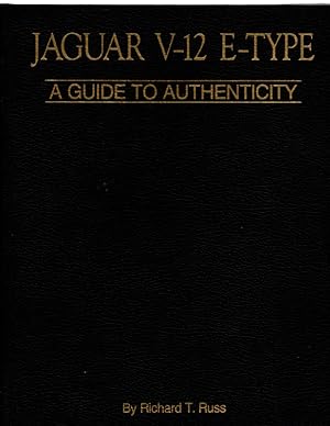 Jaguar V-12 E-Type: A Guide to Authenticity. The Awesome Jaguar, with Signed Letter by Author Ric...