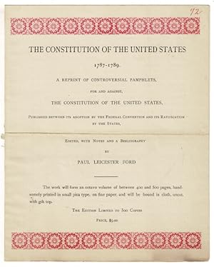 The Constitution of the United States 1787-1789. A reprint of controversial pamphlets, for and ag...