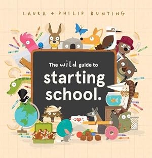 Imagen del vendedor de The Wild Guide to Starting School. (Hardcover) a la venta por Grand Eagle Retail