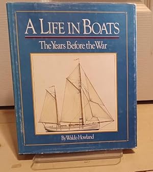 Imagen del vendedor de A Life in Boats: The Years Before the War a la venta por Sunnyback Books