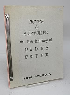 Bild des Verkufers fr Notes & Sketches on the history of Parry Sound zum Verkauf von Attic Books (ABAC, ILAB)