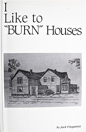 Seller image for I Like to Burn Houses: Art of Wood Burning Explained for sale by Ken Jackson