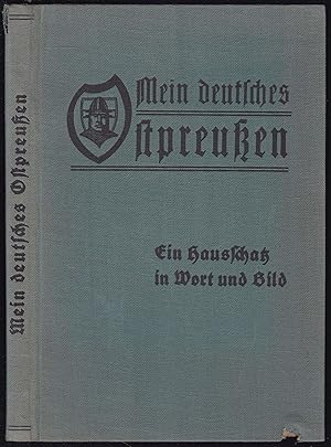 Image du vendeur pour Mein deutsches Ostpreuen. Ein Hausschatz in Wort und Bild mis en vente par Graphem. Kunst- und Buchantiquariat