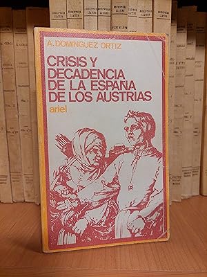 Imagen del vendedor de Crisis y decadencia de la Espaa de los Austrias. a la venta por Martina llibreter