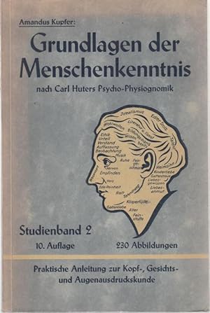 2. Band: Grundlagen der praktischen Menschenkenntnis nach Carl Huters Psycho-Physiognomik. Zweite...