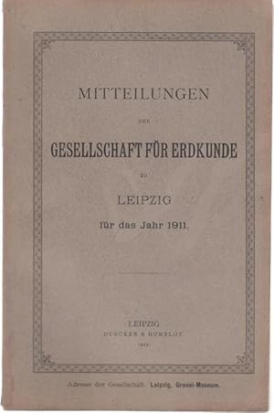 Imagen del vendedor de Mitteilungen des Vereins fr Erdkunde zu Leipzig fr das Jahr 1911. a la venta por Antiquariat Carl Wegner