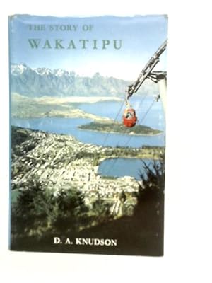 Seller image for The Story Of Wakatipu for sale by World of Rare Books