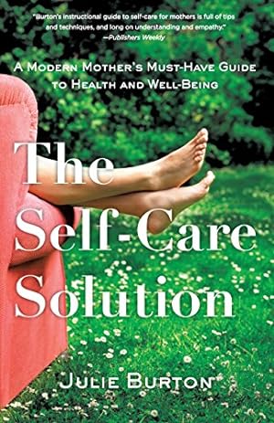 Seller image for The Self-Care Solution: A Modern Mother's Must-Have Guide to Health and Well-Being for sale by Reliant Bookstore