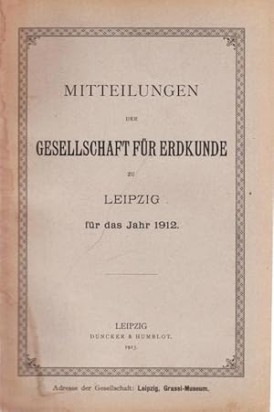 Imagen del vendedor de Mitteilungen des Vereins fr Erdkunde zu Leipzig fr das Jahr 1912. a la venta por Antiquariat Carl Wegner