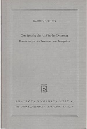 Bild des Verkufers fr Zur Sprache der ' cit ' in der Dichtung. Untersuchungen zum Roman und zum Prosagedicht (Realismusstudien, 1. Teil) (= Analecta Romanica, Heft 33). zum Verkauf von Antiquariat Carl Wegner