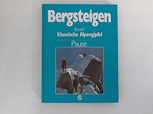 Seller image for Bergsteigen; Teil: Band. 1., Klassische Alpengipfel. Neubearb. Michael Pause for sale by ANTIQUARIAT FRDEBUCH Inh.Michael Simon