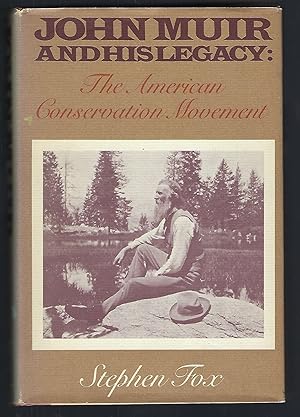 John Muir and His Legacy: The American Conservation Movement