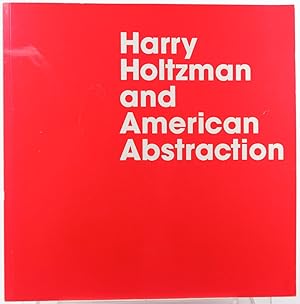 Harry Holtzman and American Abstraction