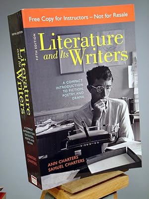 Seller image for Literature and Its Writers: A Compact Introduction to Fiction, Poetry, and Drama for sale by Henniker Book Farm and Gifts