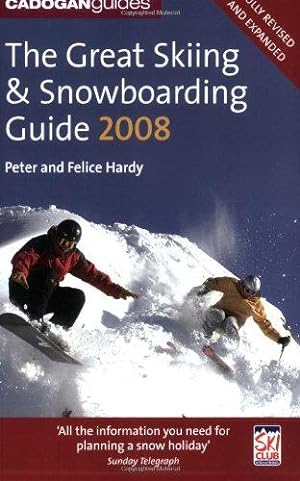 Bild des Verkufers fr Cadogan Guides 2008 the Great Skiing & Snowboarding Guide (The Great Skiing and Snowboarding Guide) zum Verkauf von WeBuyBooks