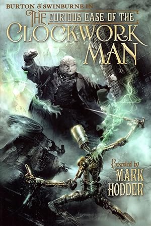 Imagen del vendedor de Burton & Swinburne in The Curious Case of the Clockwork Man a la venta por Ziesings