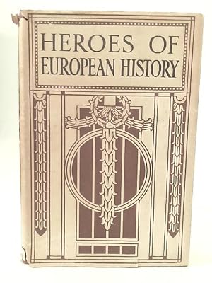Bild des Verkufers fr Heroes of European History zum Verkauf von World of Rare Books