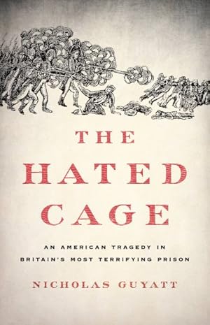 Seller image for Hated Cage : An American Tragedy in Britain's Most Terrifying Prison for sale by GreatBookPrices