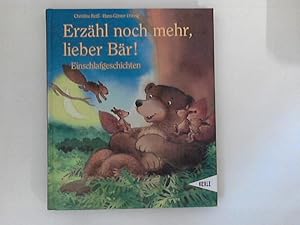 Seller image for Erzhl noch mehr, lieber Br!: Einschlafgeschichten zum Vorlesen for sale by ANTIQUARIAT FRDEBUCH Inh.Michael Simon
