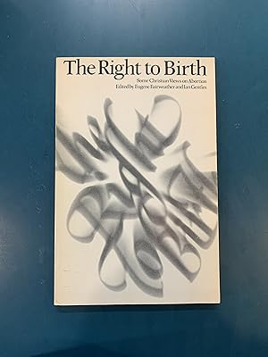 Bild des Verkufers fr The Right to birth: Some Christian views on abortion zum Verkauf von Regent College Bookstore