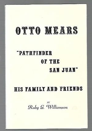 Seller image for Otto Mears "Pathfinder of the San Juan" His Family and Friends for sale by K. L. Givens Books