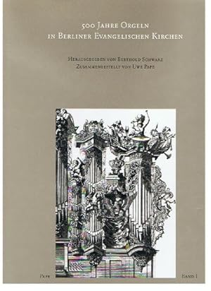 Bild des Verkufers fr 500 Jahre Orgeln in Berliner evangelischen Kirchen. Band I und II hrsg. von Berthold Schwarz. Zsgest. von Uwe Pape. Unter Mitarb. von Stefan Behrens . / Gesellschaft der Orgelfreunde: Verffentlichung der Gesellschaft der Orgelfreunde ; 134 zum Verkauf von Bibliotheca Rara GmbH