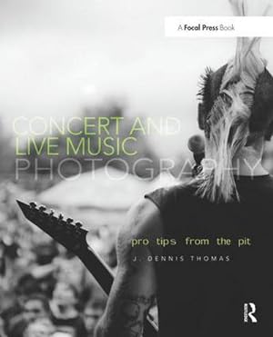 Immagine del venditore per Concert and Live Music Photography : Pro Tips from the Pit venduto da AHA-BUCH GmbH