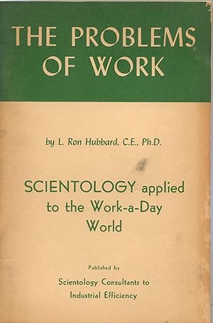 The Problems of Work; Scientology applied to the work-a-day world