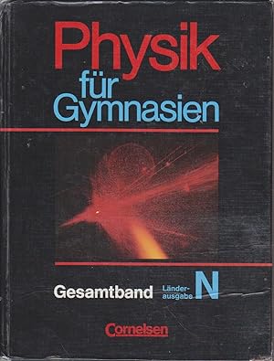 Physik für Gymnasien. Sekundarstufe 1. / Länderausg. N. / Gesamtbd. / [Hauptbd.].