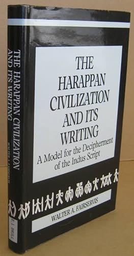 The Harappan Civilization and its Writing A Model for the Decipherment of the Indus Script