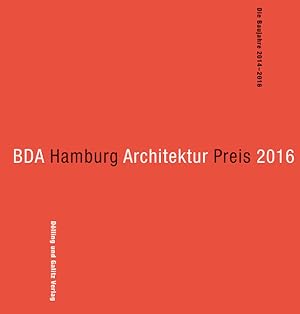 BDA Hamburg Architektur Preis 2016 Die Baujahre 2014 - 2016
