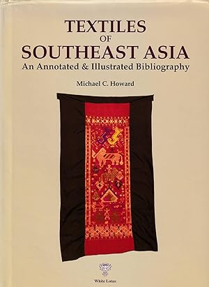 Textiles of Southeast Asia: An Annotated and Illustrated Bibliography.
