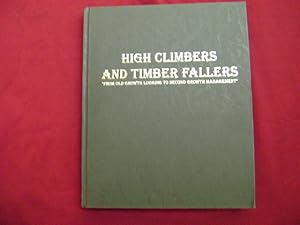 Seller image for High Climbers and Timber Fallers "From Old Growth Logging to Second Growth Management". for sale by BookMine