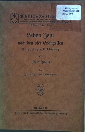 Seller image for Leben Jesu nach den vier Evangelien: kurzgefate Erklrung; 6. Der Abschluss. Biblische Zeitfragen ; Folge 14, H. 1/4 for sale by books4less (Versandantiquariat Petra Gros GmbH & Co. KG)