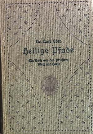 Imagen del vendedor de Heilige Pfade: Ein Buch aus des Priesters Welt und Seele. Bcher fr Seelenkultur. a la venta por books4less (Versandantiquariat Petra Gros GmbH & Co. KG)