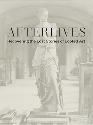 Seller image for Afterlives : Recovering the Lost Stories of Looted Art for sale by GreatBookPricesUK