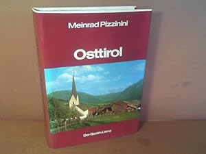 Osttirol - Der Bezirk Lienz. Seine Kunstwerke, historischen Lebens- und Siedlungsformen. (= Öster...