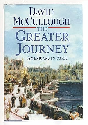 Imagen del vendedor de THE GREATER JOURNEY: Americans in Paris. a la venta por Bookfever, IOBA  (Volk & Iiams)