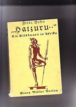 Imagen del vendedor de Haizuru ." Ein Bildhauer in Afrika. Mit 16 Zeichnungen u. 100 photogr. Aufnahmen des Verfassers. a la venta por Elops e.V. Offene Hnde