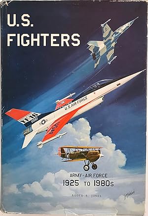 Imagen del vendedor de U.S. Fighters Army-Air Force 1925 to 1980s a la venta por The Aviator's Bookshelf