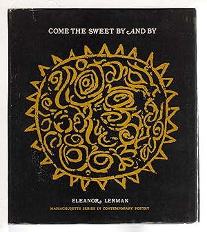 Seller image for COME THE SWEET BY AND BY. for sale by Bookfever, IOBA  (Volk & Iiams)