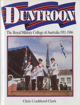 Image du vendeur pour Duntroon: The Royal Military College of Australia, 1911-1986. mis en vente par Berkelouw Rare Books