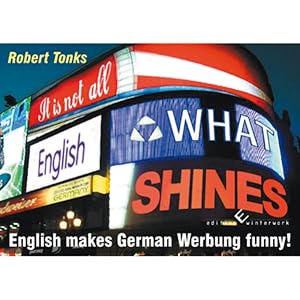 It is not all English what shines: English makes German Werbung funny!