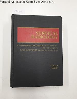 Seller image for Surgical Radiology - Volume III : A Complement in Radiology and Imaging to the Sabiston, Davis-Christopher Textbook of Surgery : for sale by Versand-Antiquariat Konrad von Agris e.K.